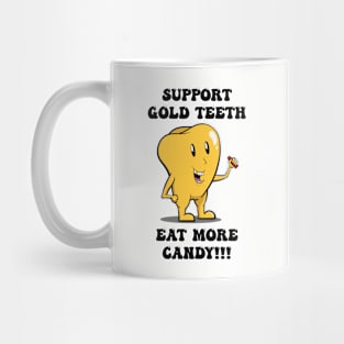 Support Gold Teeth - Eat More Candy Mug